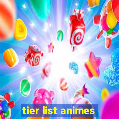 tier list animes